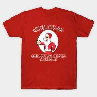 Christmas Never Changes T-Shirt